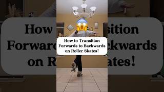 How to Transition Forwards to Backwards on Roller Skates
