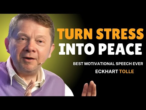 The Peaceful Mind  | Turning Stress into Inner Peace | Eckhart tolle Greatest Motivation Speech Ever
