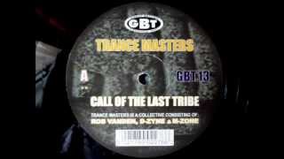 Trance Masters - Call Of The Last Tribe / A - Call Of The Last Tribe