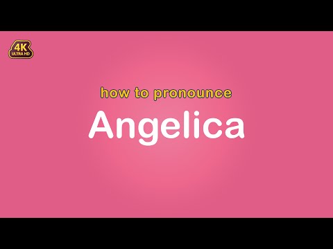how to pronounce Angelica 【Name】