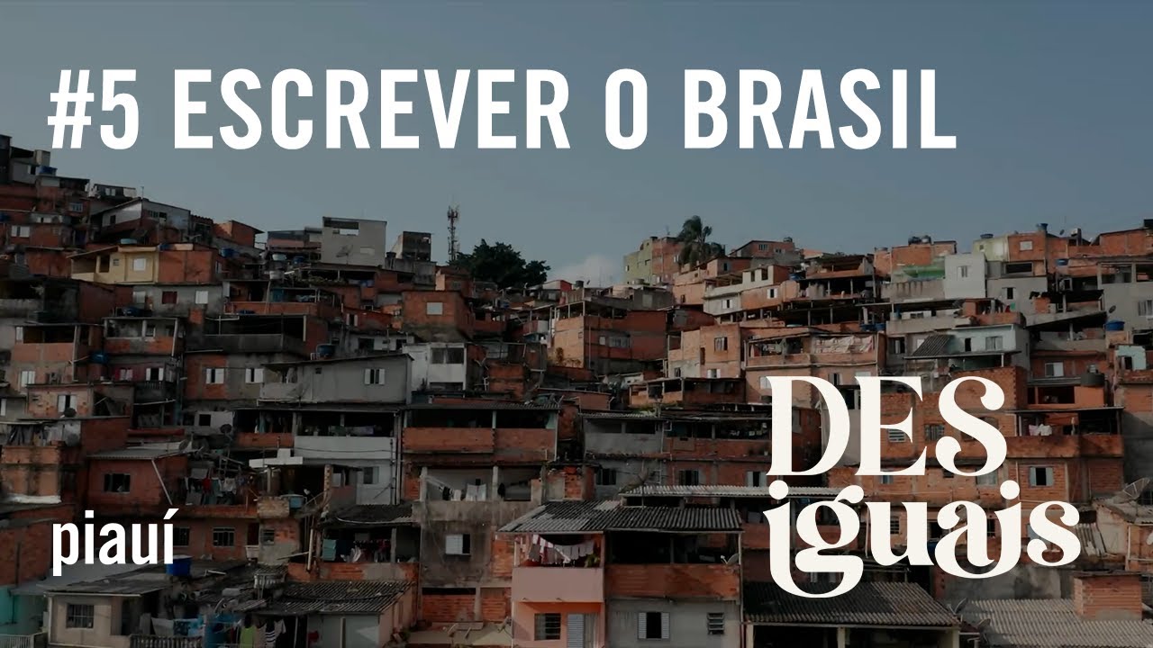 Desiguais, podcast da piauí. Ep. 5: "Escrever o Brasil"