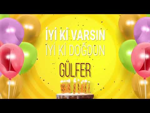 İyi ki doğdun GÜLFER- İsme Özel Doğum Günü Şarkısı (FULL VERSİYON)