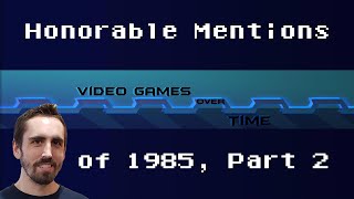 1985 Honorable Mentions in Gaming History Part 2 | Video Games Over Time