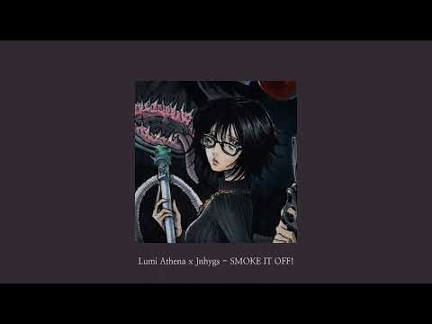 SMOKE IT OFF!, Lumi Athena x Jnhygs | Slowed + Reverb + Bass Boosted