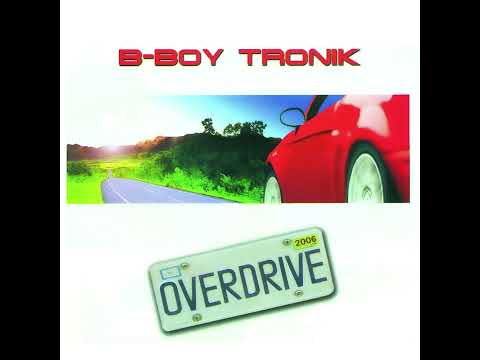 B-Boy Tronik - Overdrive (2006) freestyle | breakbeat | electro | trance | breakdance