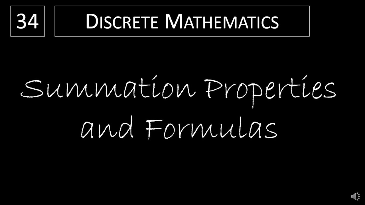 Discrete Math - 2.4.4 Summation Properties and Formulas