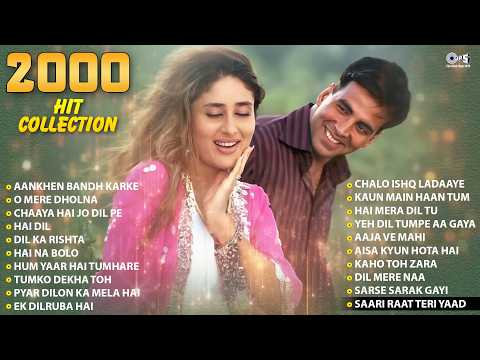 2000s Hit Collection - Audio Jukebox | Aankhen Bandh Karke | O Mere Dholna | Chaaya Hai Jo Dil Pe