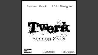 Twerk Season 2k19 (feat. 808 Boogie)