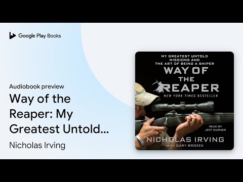 Way of the Reaper: My Greatest Untold Missions… by Nicholas Irving · Audiobook preview
