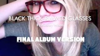 Black Thick-Rimmed Glasses - Aubrey Wood FINAL ALBUM VERSION