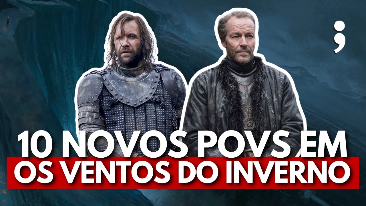 10 possíveis NOVOS NARRADORES em Os Ventos do Inverno