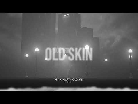 Vin Bogart - Old Skin