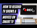 How To Record Movies TV Shows On Your Smart TV