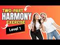 Two-Part HARMONY EXERCISE Level 1 | Become A Pro Harmony Singer