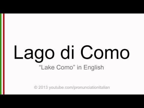 Correct italian pronunciation of Lago di Como, Lake Como