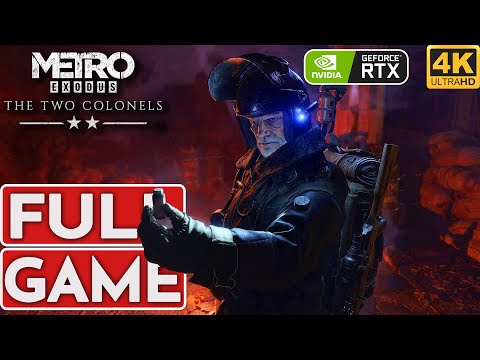 METRO EXODUS The Two Colonels Gameplay Walkthrough FULL GAME [4K 60FPS PC RTX] - No Commentary