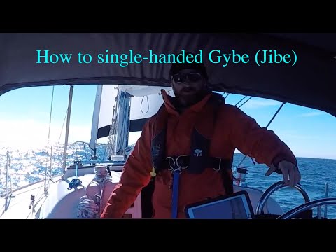 How to Gybe (Jibe) single-handed offshore