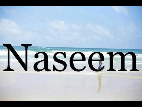 How To Pronounce Naseem🌈🌈🌈🌈🌈🌈Pronunciation Of Naseem