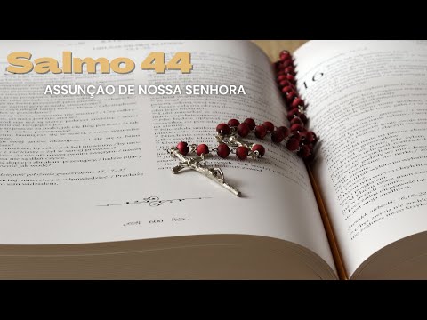 SALMO 44 (45) - A VOSSA DIREITA SE ENCONTRA A RAINHA, COM VESTE ESPLENDENTE DE OURO DE OFIR. (Paulo - CATÓLICA