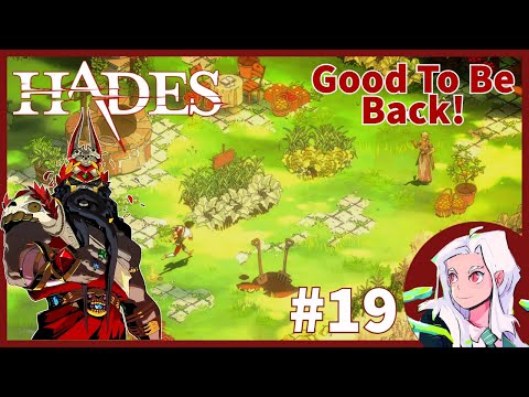 Let's Play Hades- Part 19: Good To Be Back!