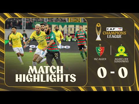 HIGHLIGHTS | MC Alger 🆚 Mamelodi Sundowns  | Matchday 2 | 2025-26 #TotalEnergiesCAFCL