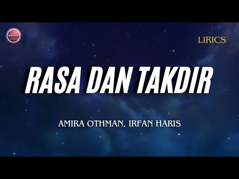 RASA & TAKDIR - AMIRA OTHMAN, IRFAN HARIS | LIRIK