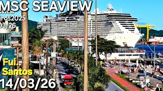 MSC SEAVIEW navio cruzeiro ship  14/03/26  Santos Buzios Salvador @cruzeiros2025 #insta360   maior