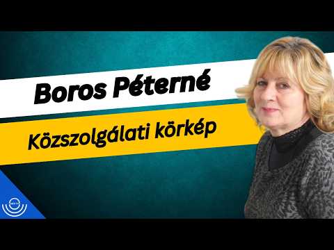 Pirkadat: Boros Péterné – Közszolgálati körkép