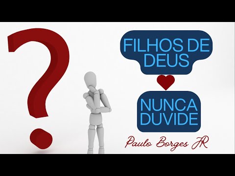 VOCÊ É FILHO, NUNCA DUVIDE - Pastor Paulo Borges JR e Cláudio Carvalho