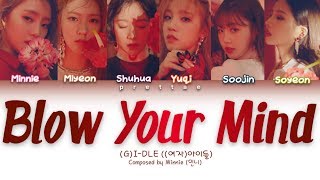 (G)I-DLE ((여자)아이들) - &#39;Blow Your Mind&#39; (Color Coded Han|Rom|Eng Lyrics)