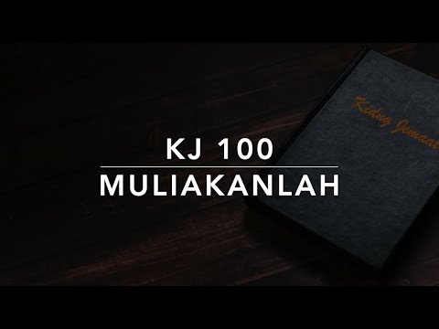 KJ 100 Muliakanlah (Ere zij God) - Kidung Jemaat