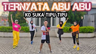 Download lagu TERNYATA ABU ABU | KO SUKA TIPU TIPU | TIKTOK VIRAL | SENAM KREASI | CHOREO ZIN HENDRIK mp3