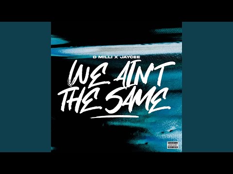 We Ain't The Same