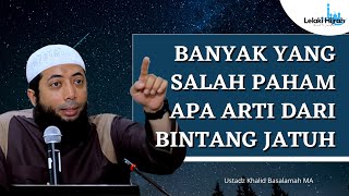 Download lagu INILAH ARTI SEBENARNYA DARI FENOMENA BINTANG JATUH - USTADZ KHALID BASALAMAH #ceramah #bintangjatuh mp3