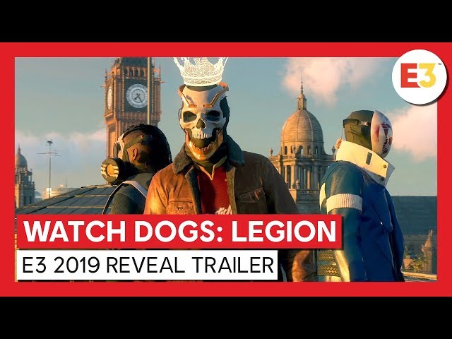 YouTube Video - WATCH DOGS: LEGION - E3 2019 WORLD PREMIERE REVEAL TRAILER