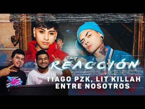 MEXICANOS REACCIONANDO a Tiago PZK, LIT killah - Entre Nosotros