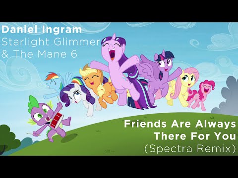 Friends Are Always There For You - Daniel Ingram