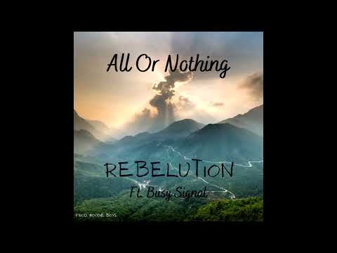 "All Or Nothing" By Rebelution (Ft. Busy Signal) Prod. Hoodie Boys