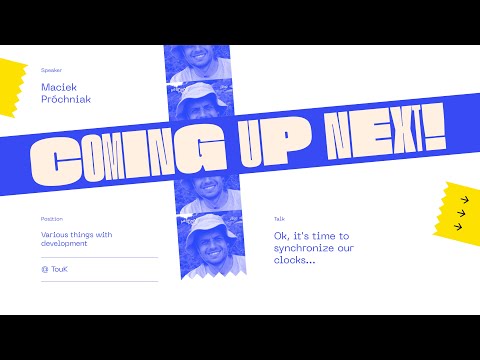 Ok, it's time to synchronize our clocks... - Maciek Próchniak