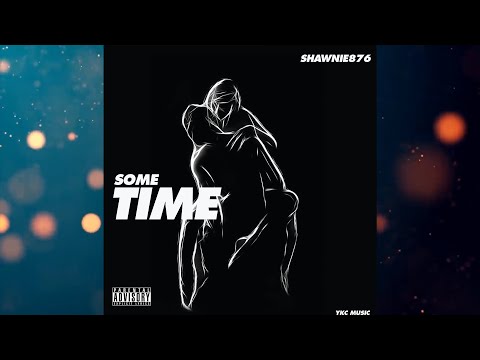 SHAWNIE876 - SOMETIME