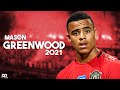 Mason Greenwood 2021 ● The Future of Manchester United - Crazy Goals/Skills/Assists