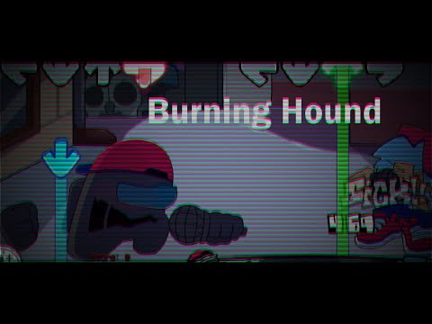 FNF ┃ Burning Hound ┃ Impostors Funk!