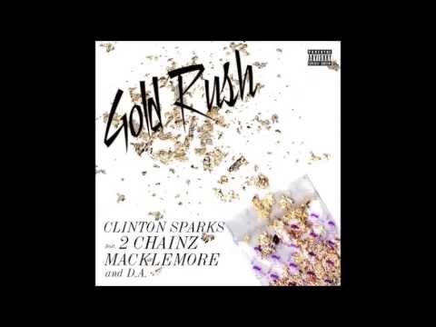 Clinton Sparks Ft 2 Chainz, Macklemore & DA. -- Gold Rush