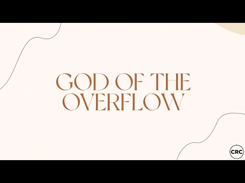 God of the Overflow Music Video by CRC Music