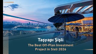 Шишли Тасяпи: лучший инвестиционный проект на стадии строительства в Шишли в 2026 году