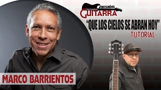&quot;QUE LOS CIELOS SE ABRAN HOY&quot; MARCO BARRIENTOS TUTORIAL &quot;MISION GUITARRA&quot; CON RAUL GUADALUPE