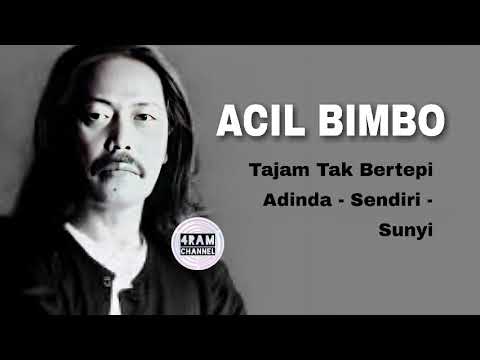 ACIL BIMBO, The Very Best Of, Vol.7 : Tajam Tak Bertepi - Adinda - Sendiri - Sunyi