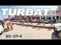 Most Amazing City Turbat Balochistan | Exploring Turbut City | BS- EP- 4