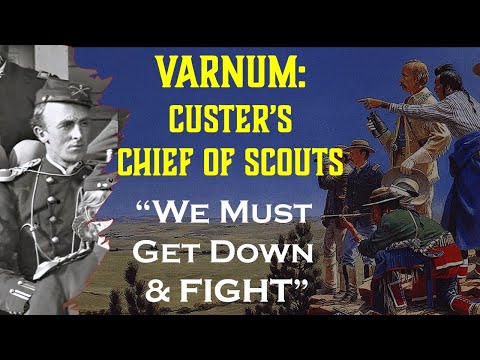 Custer's 7th: Varnum, Chief of Scouts, Battle of the Little Bighorn