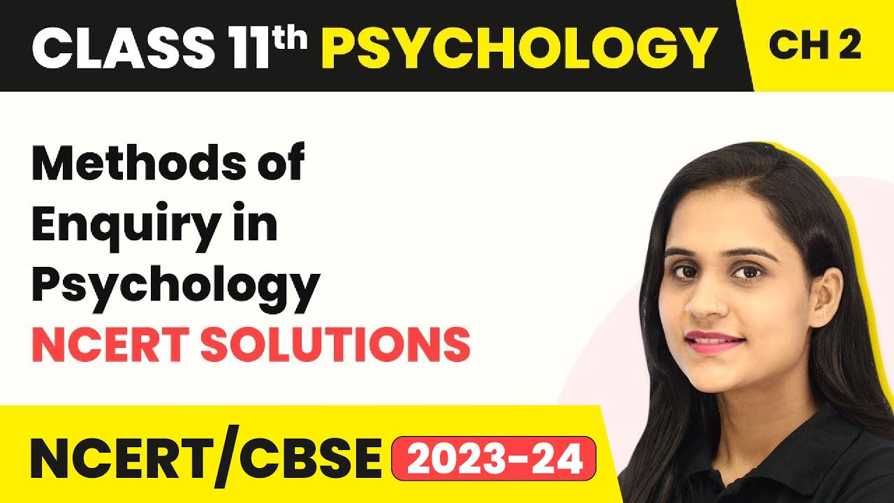 Class 11 Psychology Chapter 2 |  Methods of Enquiry in Psychology - NCERT Solutions